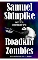 Samuel Shinpike and the Attack of the Roadkill Zombies