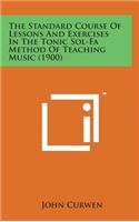 The Standard Course of Lessons and Exercises in the Tonic Sol-Fa Method of Teaching Music (1900)