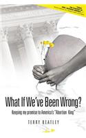 What If We've Been Wrong?