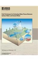 Field Techniques for Estimating Water Fluxes Between Surface Water and Ground Water
