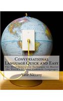 Conversational Language Quick and Easy: The Most Innovative and Revolutionary Technique to Master the World's 27 Most Common Languages(English)