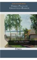 Three Plays by Granville-Barker: (English)