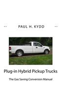 Plug-in Hybrid Pickup Trucks: The Gas Saving Conversion Manual