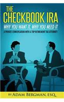 The Checkbook IRA - Why You Want It, Why You Need It
