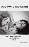 Wife Wants Two Women