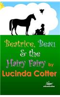 Beatrice, Beau and the Hairy Fairy