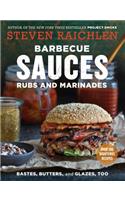 Barbecue Sauces, Rubs, and Marinades--Bastes, Butters & Glazes, Too