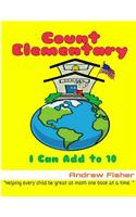 Count Elementary "I Can Add to 10": (Count Elementary)