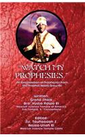 Watch My Prophesies.