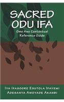 Sacred Odu Ifa: Omo Awo Contextual Reference Guide