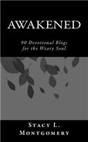 Awakened: 90 Devotionals for the Weary Soul