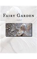 Fairy Garden Notebook: Notebook with 150 lined pages