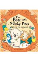 The Bear With Sticky Paws Goes to School