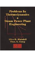 Problems in Thermodynamics and Steam Power Plant Engineering