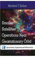 Smaller Satellites Operations Near Geostationary Orbit