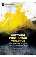 (Beyond) Posthuman Violence