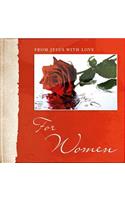 From Jesus with Love - For Women: Short Inspirational Messages with Practical, Down-To-Earth Solutions for Every Woman