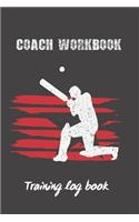 Coach Workbook: Cricket Training Log Book - Training Session Journal - Keep Track of Every Detail of Your Team Games - Pitch Templates for Match Preparation and Anu