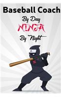 Baseball Coach By Day NINJA By Night