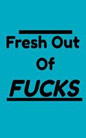Fresh Out Of Fucks: Gift For Foul Mouthed Moms, Gift For Stressed Out Women or Men