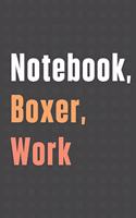 Notebook, Boxer, Work: For Boxer Dog Fans