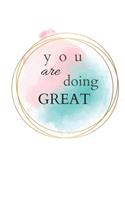 You Are Doing Great