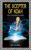 The Scepter of Koah: What if proclamations for children
