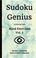 Sudoku Genius Mind Exercises Volume 1: Del Mar, California State of Mind Collection