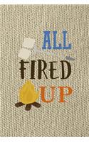 All Fired Up: Notebook Journal Composition Blank Lined Diary Notepad 120 Pages Paperback Brown Texture Smore