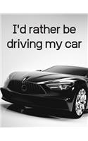 I'd rather be driving my car