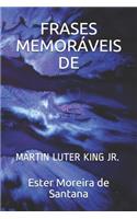 Frases Memoráveis: Martin Luter King Jr.