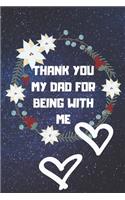 thank you so much my dad for being with me