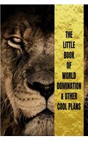 Little Book Of World Domination & Other Plans Funny Office Notebook/Journal For Women/Men/Boss/Coworkers/Colleagues/Students