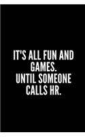 It's All Fun and Games Until Someone Calls HR