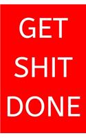 Get Shit Done