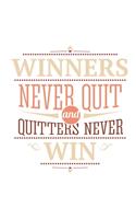 Winners Never Quit and Quitters Never Win: [2020 Weekly & Monthly Motivational Planner] Coral Handlettering