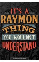 Its A Raymon Thing You Wouldnt Understand