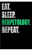 Eat Sleep Herpetology Repeat: Lined Notebook, Journal or Diary (Size 6x9) with 120 Pages