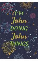 I'm John Doing John Things Notebook Birthday Gift