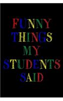 Funny Things My Students Said Journal