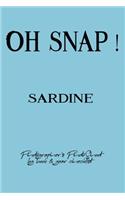 Oh Snap! sardine Photographer's PhotoShoot log book & gear checklist: Commerical Photographers, Family, Handy ... Headshot, Photography Business Planner, Client and Photoshoot Details, Checklists, Notes.