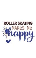 Roller skating Makes Me Happy Roller skating Lovers Roller skating OBSESSION Notebook A beautiful