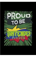 Proud to be bartender citizen: Notebook - Journal - Diary - 110 Lined pages - 6 x 9 in - 15.24 x 22.86 cm - Doodle Book - Funny Great Gift