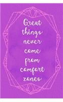 Great Things Never Come From Comfort Zones: Marketing Notebook Journal Composition Blank Lined Diary Notepad 120 Pages Paperback Purple