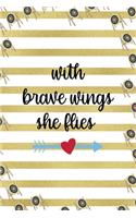 With Brave Wings She Flies