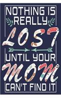 Nothing Is Really Lost Until Your Mom Can't Find It