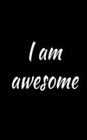 I Am Awesome