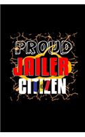 Proud jailer citizen: Notebook - Journal - Diary - 110 Lined pages - 6 x 9 in - 15.24 x 22.86 cm - Doodle Book - Funny Great Gift