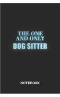 The One And Only Dog Sitter Notebook: 6x9 inches - 110 graph paper, quad ruled, squared, grid paper pages - Greatest Passionate working Job Journal - Gift, Present Idea