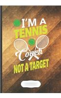 I'm a Tennis Coach Not a Target